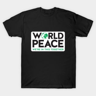 World Peace - We're in this together T-Shirt